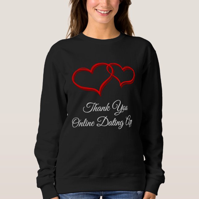 Sudadera Thank You Online Dating App  Valentines Day Humor (Anverso)