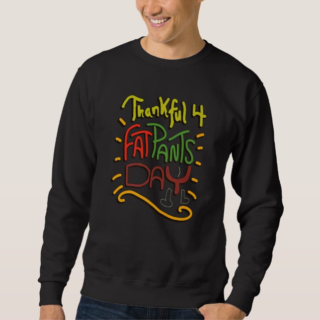 Sudadera Thankful for Fat Pants Day  Thanksgiving Joke Quot (Anverso)