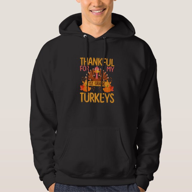 Sudadera Thankful For My 1st Grade Turkeys Thanksgiving Tea (Anverso)
