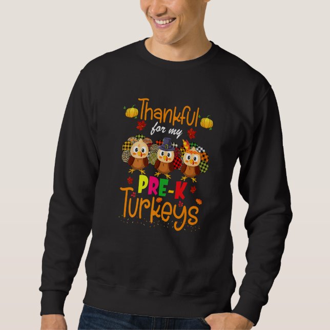 Sudadera Thankful For My Prek Turkeys Thanksgiving Teacher (Anverso)