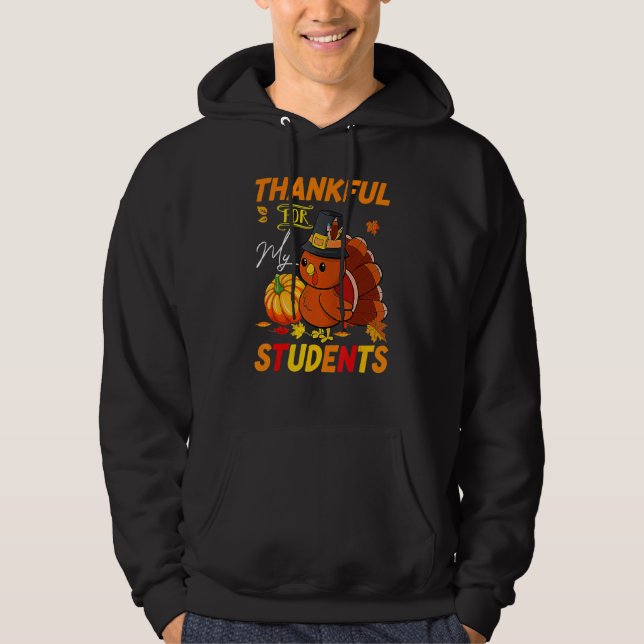Sudadera Thankful For My Students  Thanksgiving Teacher Cos (Anverso)