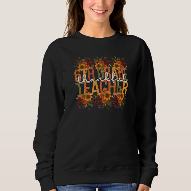 Sudadera Thankful Sixth Grade Teacher Thanksgiving 6th Grad (Anverso)
