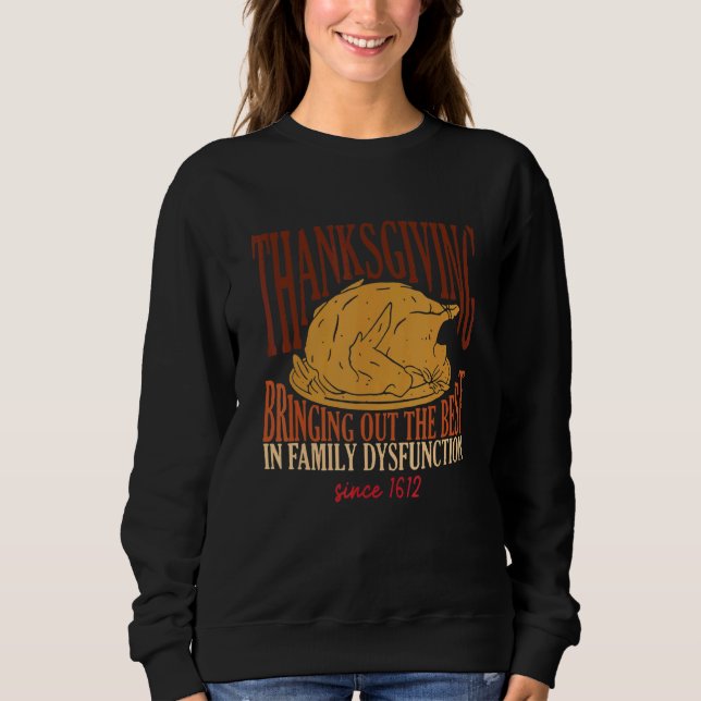 Sudadera Thanksgiving Bringing Out The Best In Family Dysfu (Anverso)