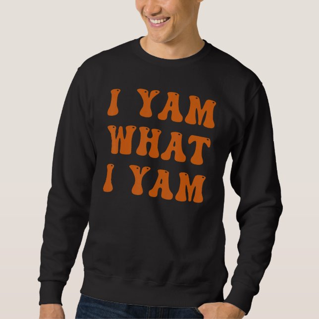 Sudadera Thanksgiving I Yam What I Yam (Anverso)