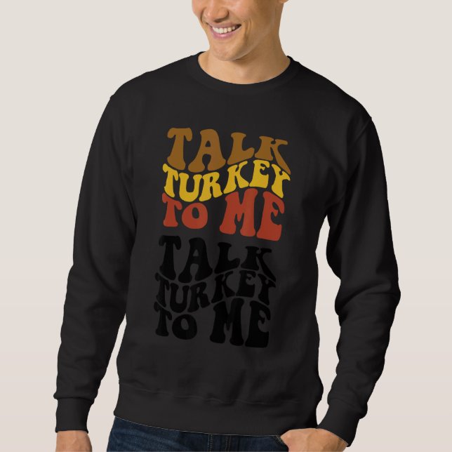 Sudadera Thanksgiving Talk Turkey To Me Turkey Dinner Thank (Anverso)
