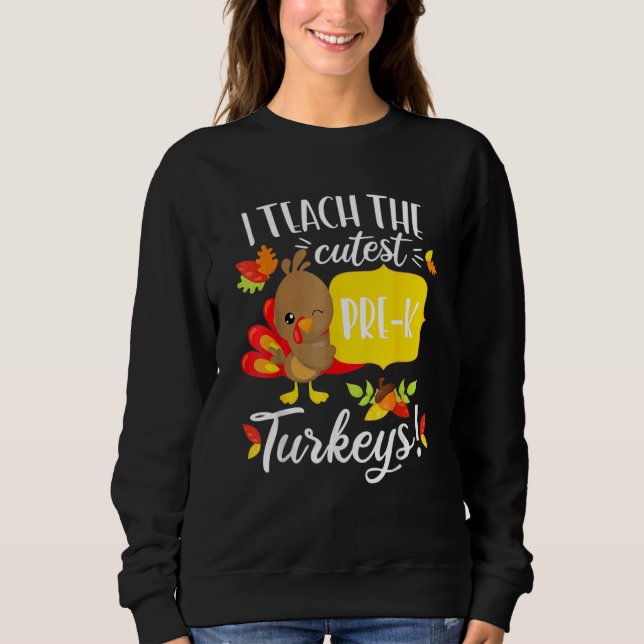 Sudadera Thanksgiving Teacher Pre K Preschool Cutest Turkey (Anverso)