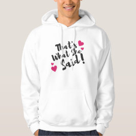 Sudadera “That’s What She Said” Funny– Sarcastic Humor 
