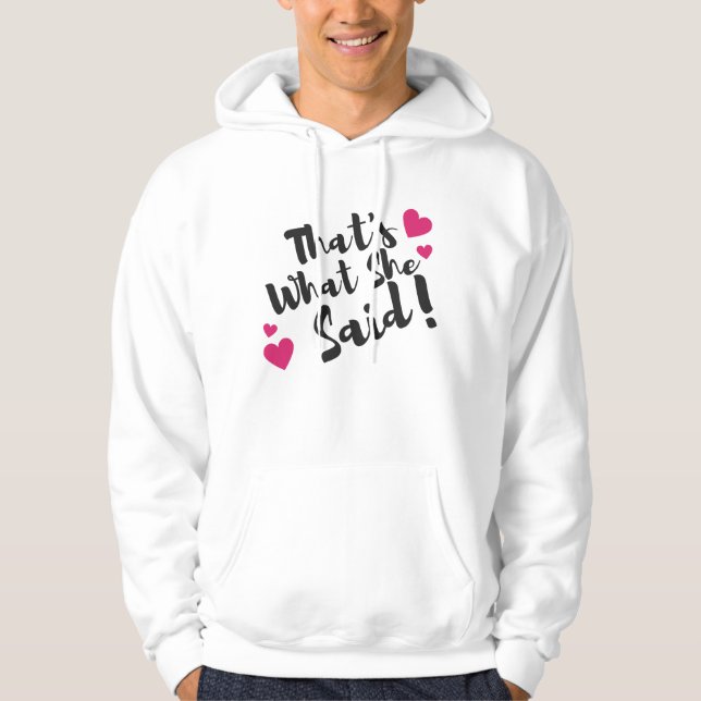 Sudadera “That’s What She Said” Funny– Sarcastic Humor  (Anverso)