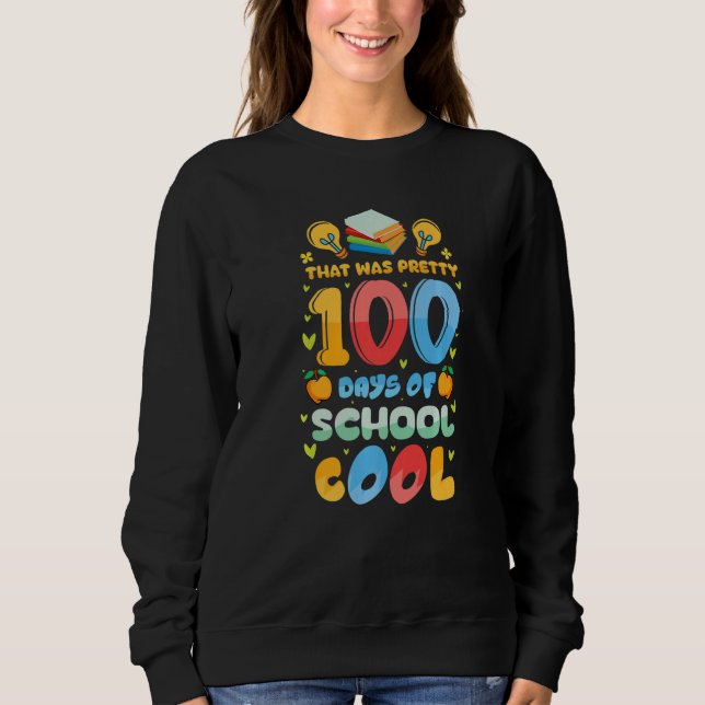 Sudadera That Was Pretty 100 Days of School Cool Teachers K (Anverso)