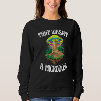 Sudadera That Wasn't A Microdose  Magic Psilocybin Mushroom