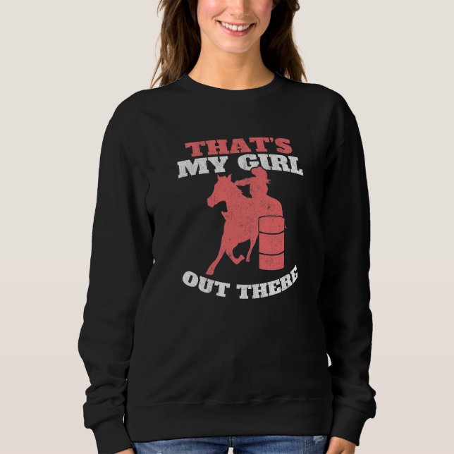 Sudadera That's My Girl Out There Barrel Racer Mom Barrel R (Anverso)
