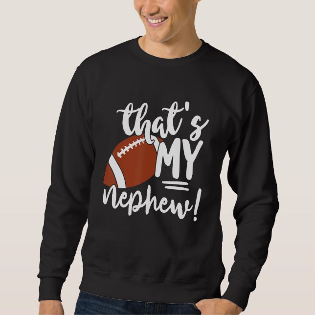Sudadera That's My Nephew Football   For Aunt Or Uncle (Anverso)