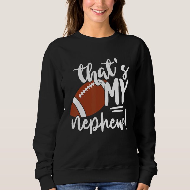 Sudadera That's My Nephew Football   For Aunt Or Uncle (Anverso)