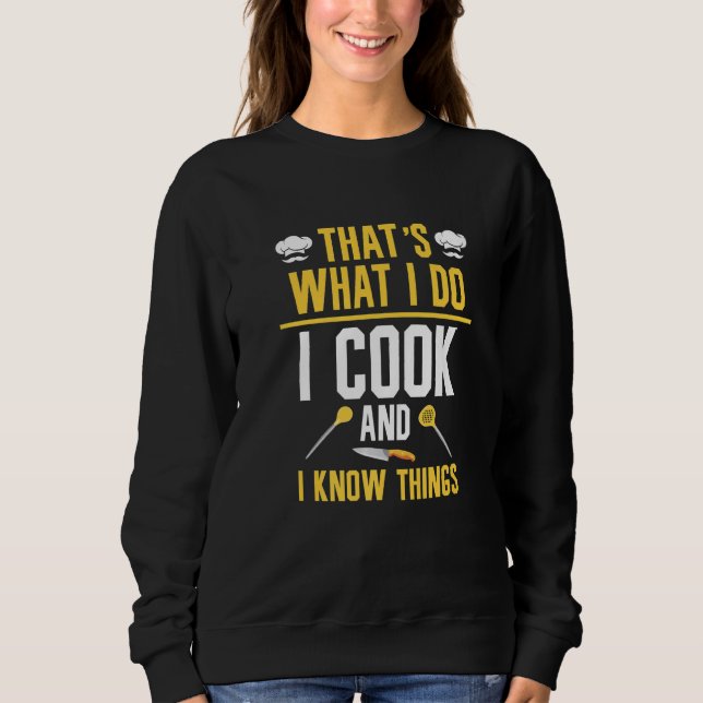 Sudadera That's What I Do I Cook And I Know Things  8 (Anverso)