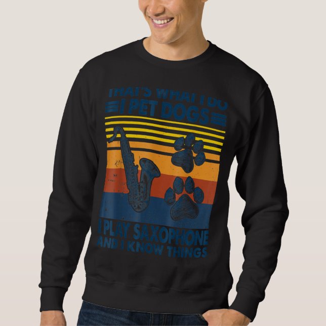 Sudadera Thatu2019s Qué hago yo Mascota perros que toco sax (Anverso)