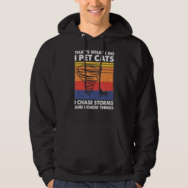 Sudadera Thatu2019's What I Do I Mascota Cats I Chase Storm (Anverso)