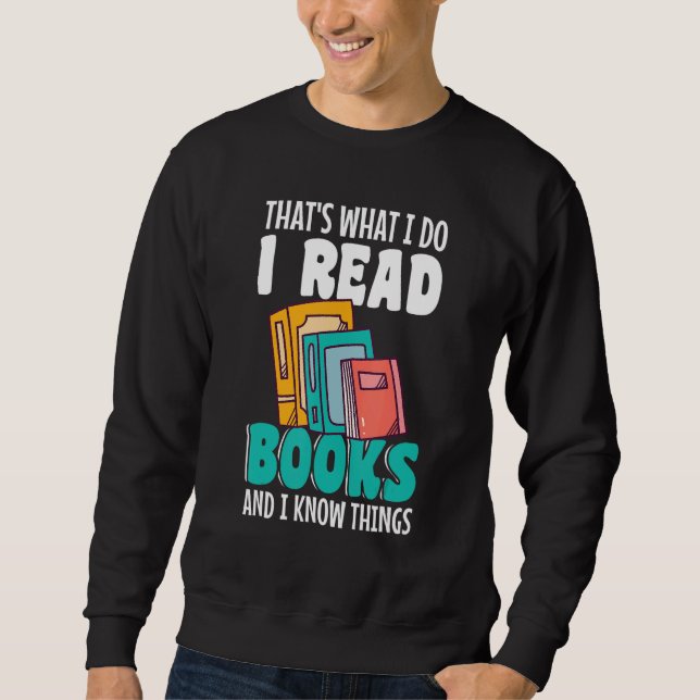 Sudadera Thatu2019s what I do I Read Books and I know thing (Anverso)