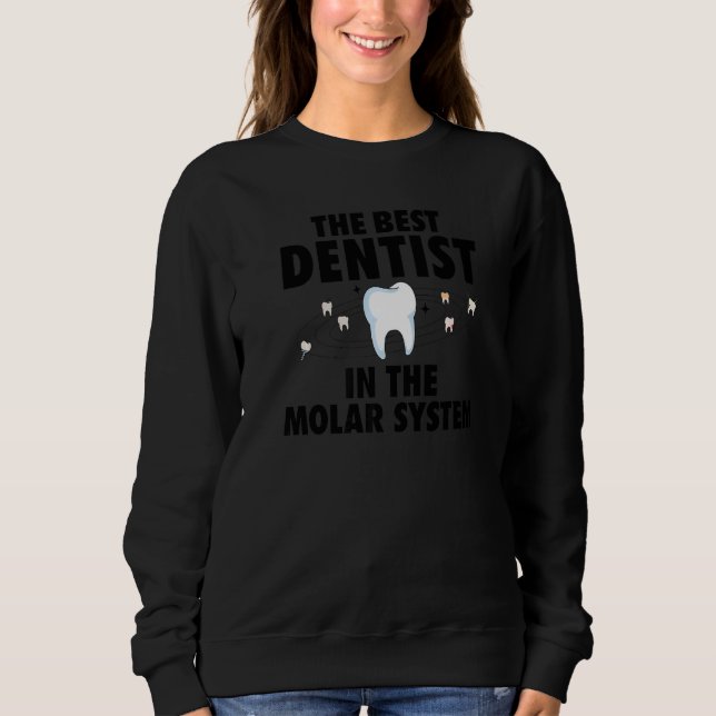 Sudadera The Best Dentist In The Molar System  Dental Hygie (Anverso)