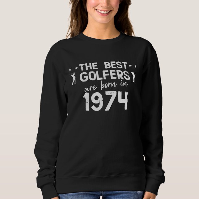 Sudadera The best golfers are born in 1974 (Anverso)