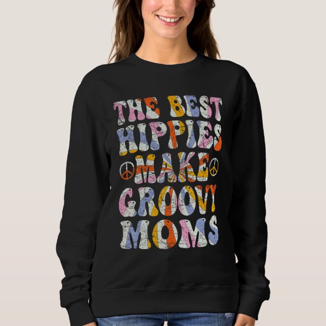 Sudadera The Best Hippies Make Groovy Moms Groovy Mom Retro (Anverso)