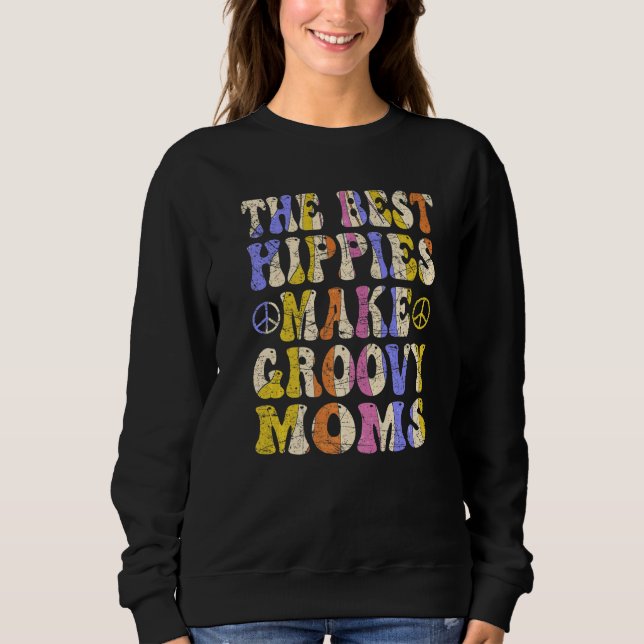 Sudadera The Best Hippies Make Groovy Moms Groovy Mom Retro (Anverso)