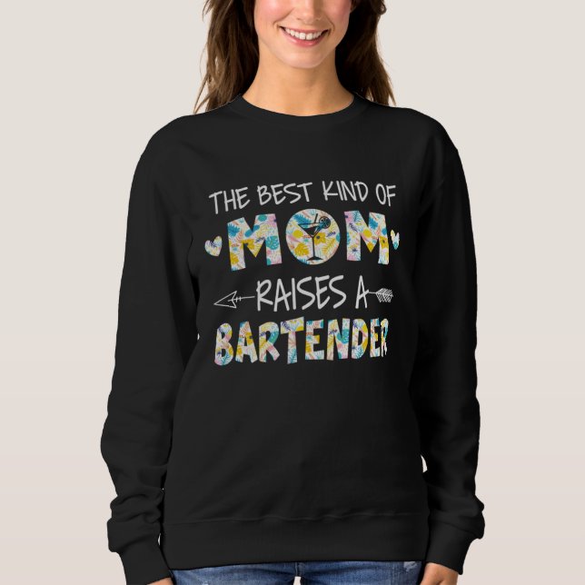 Sudadera The Best Kind Of Mom Raises A Bartender Flower Mot (Anverso)
