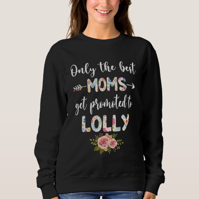Sudadera The Best Moms Get Promoted To ONLY LOLLY  Floral (Anverso)