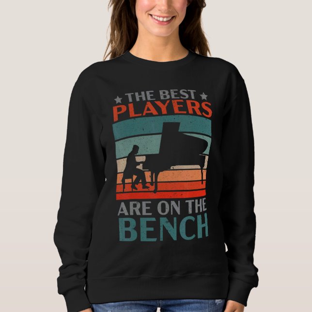 Sudadera The Best Players Are On The Bench Pianist Musician (Anverso)