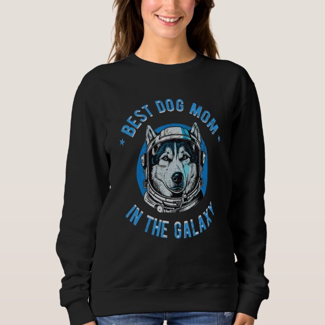 Sudadera The Best Siberian Husky dog Mom in the galaxy (Anverso)