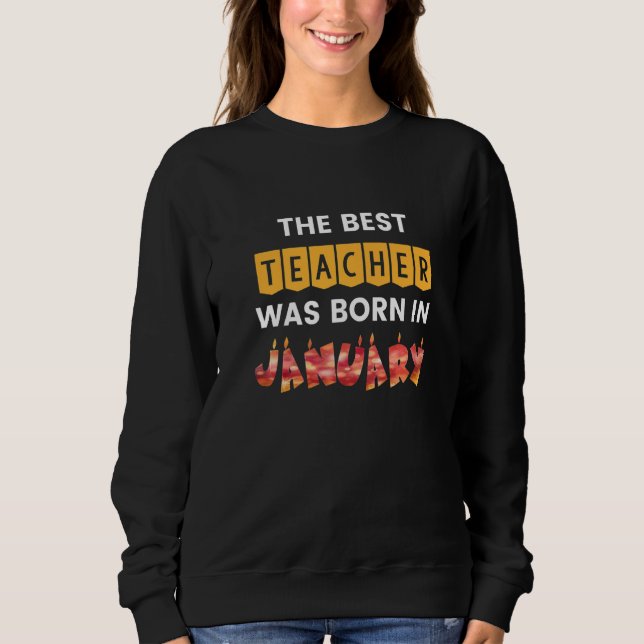 Sudadera The Best Teacher Was Born In January Premium (Anverso)