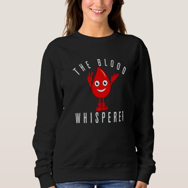 Sudadera The Blood Whisperer Donate Blood Blood Donor (Anverso)