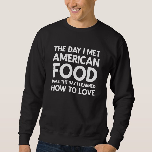 Sudadera The Day I Met American Food  American Food (Anverso)