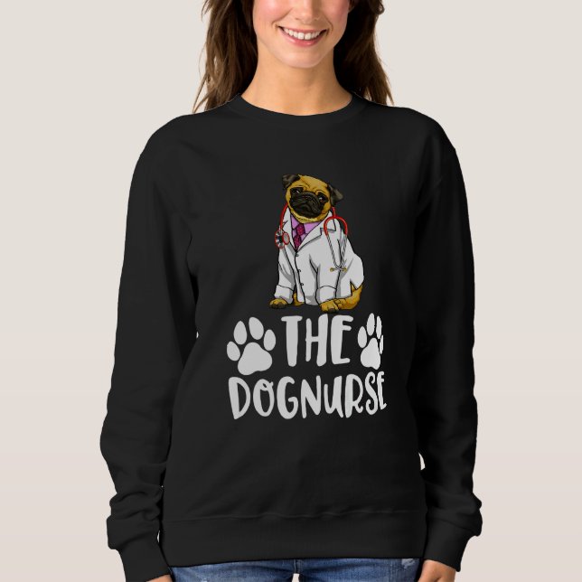 Sudadera The Dog Nurse Pug  Women Love Doggy Doctor  1 (Anverso)