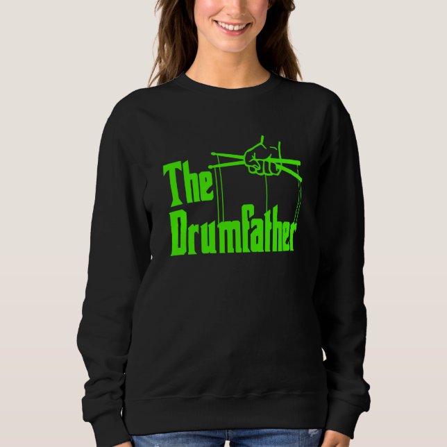Sudadera The Drumfather Quote For Drummer  1 (Anverso)