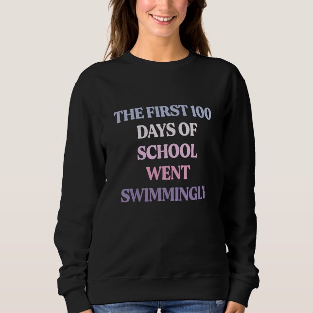 Sudadera The First 100 Days Of School Went Swimmingly Sarca (Anverso)