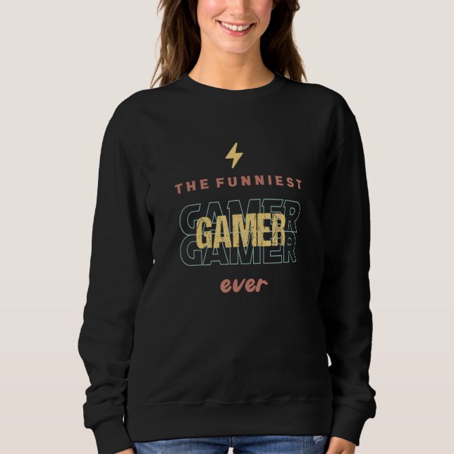Sudadera The Funniest Gamer Ever I Retro Gamer (Anverso)