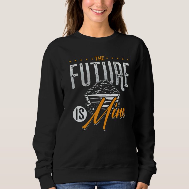 Sudadera The Future Is Mine Driver Rock Mechanic Miner Mini (Anverso)