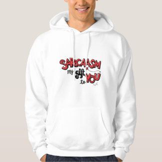 Sudadera The Gift of Sarcasm Hoodie