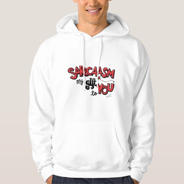 Sudadera The Gift of Sarcasm Hoodie (Anverso)