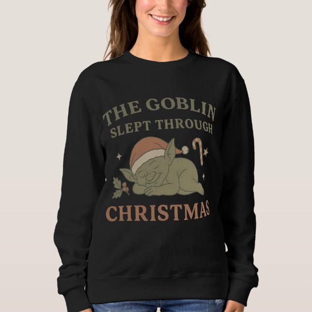Sudadera The Goblin Slept Through Christmas Women’s Sweatsh (Anverso)
