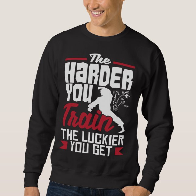Sudadera The Harder You Train The Luckier You Get Karate Ju (Anverso)