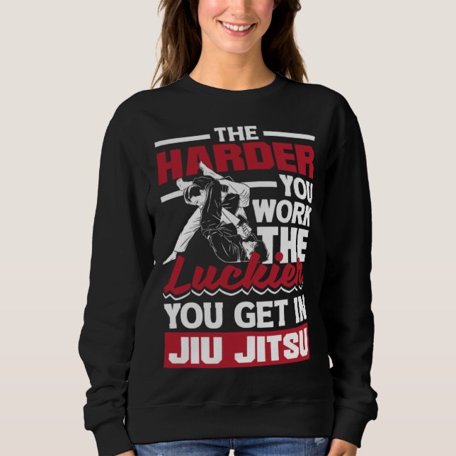 Sudadera The Harder You Work The Luckier You Get In Jiu Jit (Anverso)