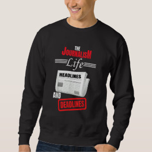 Sudadera The Journalism Life Titulares Y Plazos Periódico