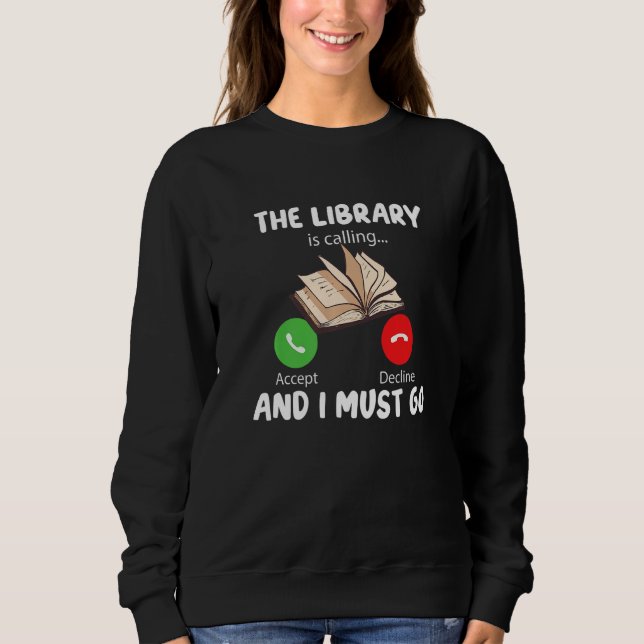 Sudadera The Library is Calling and i must go Funny Reading (Anverso)