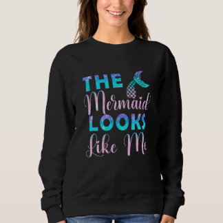 Sudadera The Mermaid Looks Like Me  Mermaid Women Girls Kid