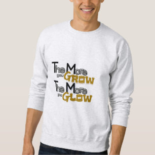 Sudadera The More You Grow, The More You Glow
