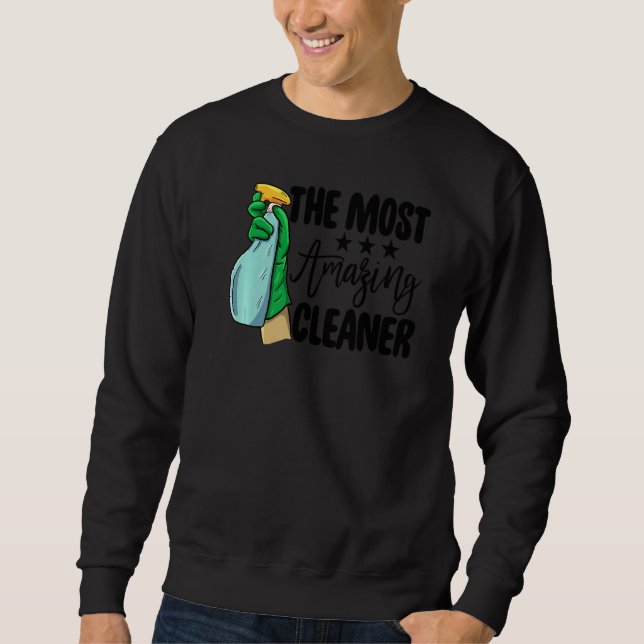 Sudadera The Most Amazing Cleaner  Women Cleaning Team (Anverso)