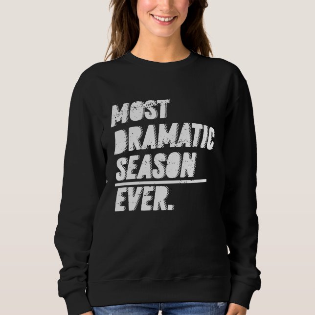 Sudadera The Most Dramatic Season Ever  Bachelor Bacheloret (Anverso)