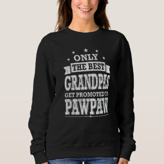 Sudadera The Only Best Grandpas Get Promoted To Pawpaw Gran