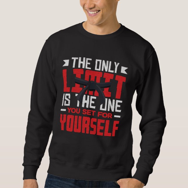 Sudadera The Only Limit Is You Set For Yourself Karate Jiu  (Anverso)